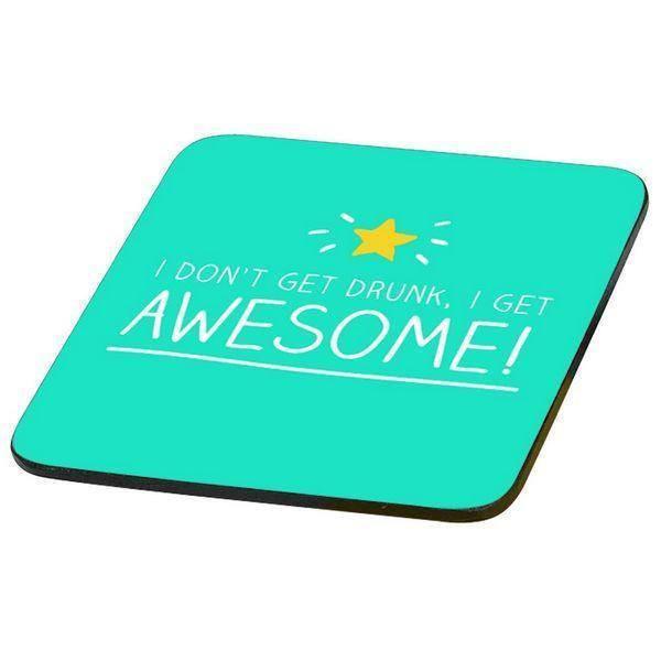 Don't Get Drunk Cork Coaster
