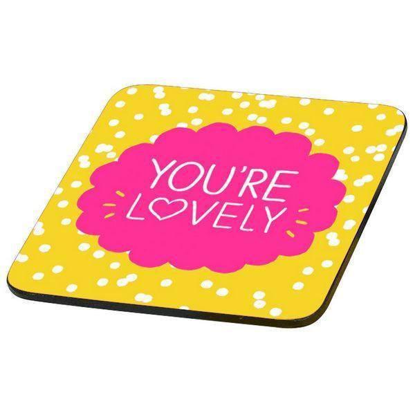 Coaster You're Lovely